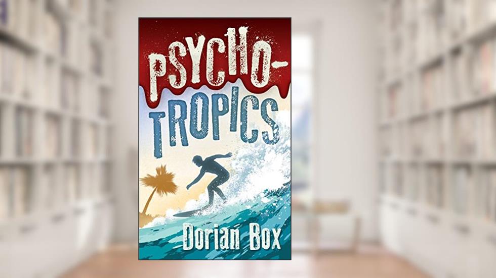 Psycho-Tropics (Danny Teakwell Series Book 1), written by Dorian Box