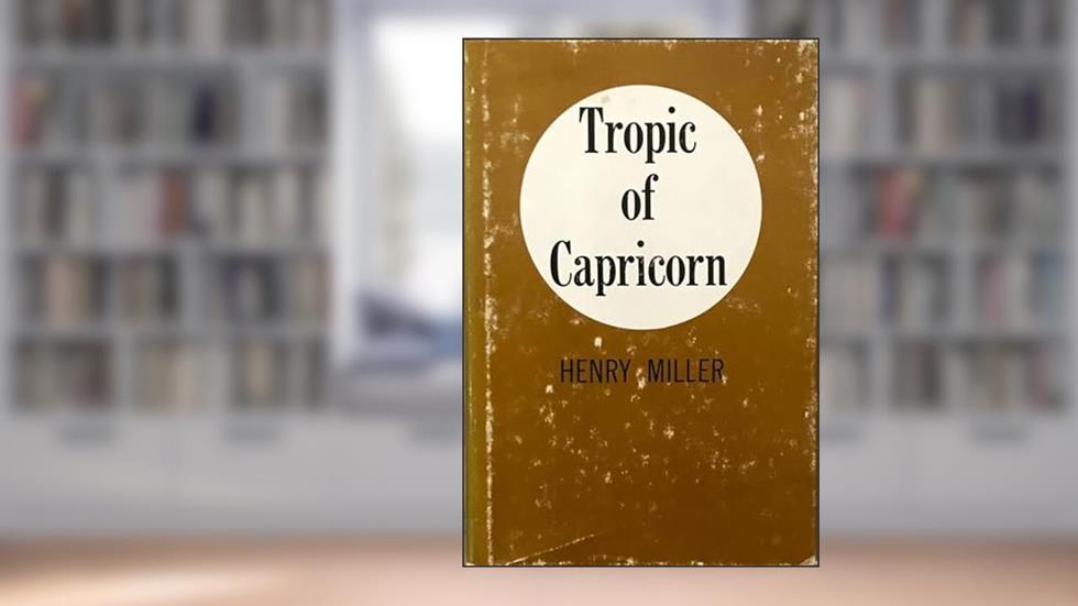 Tropic of Capricorn (Castle Books, 1961), written by Henry Miller