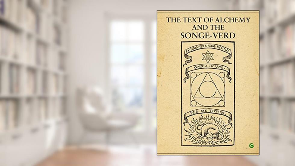 The Text of Alchemy and the Songe-Verd, written by Bernard Trevisan
