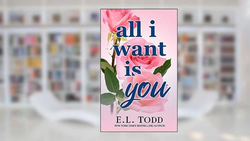 Cover from All I Want Is You (Forever and Ever #1), written by E. L. Todd