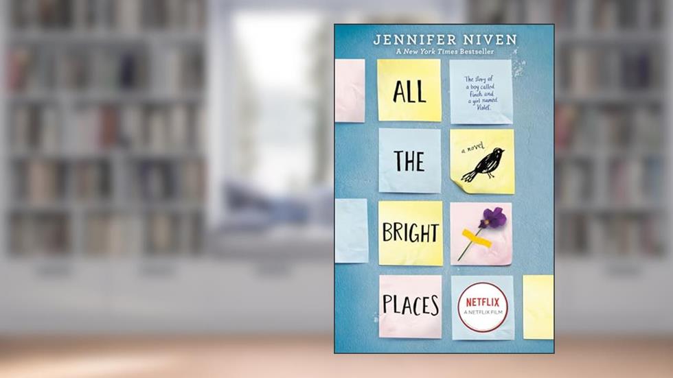 All the Bright Places, written by Jennifer Niven