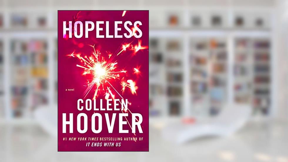 Hopeless, written by Colleen Hoover