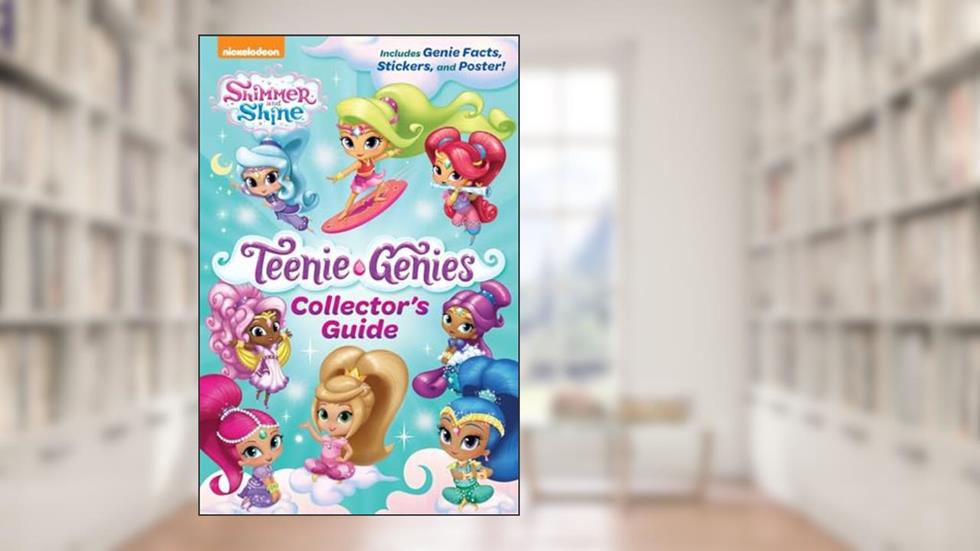 Teenie Genies Collector's Guide (Shimmer and Shine: Teenie Genies), written by Kristen Yu