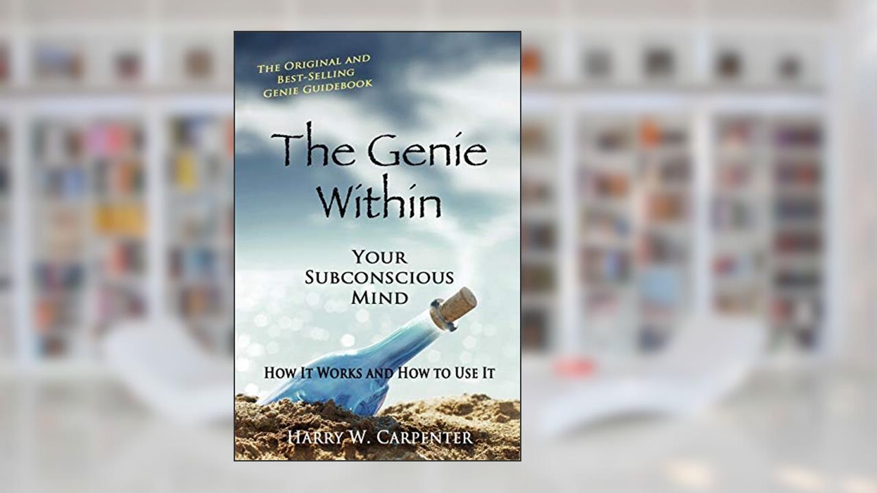 By Harry W Carpenter The Genie Within: Your Subconcious Mind--How It Works and How To Use It, written by HarryW.Carpenter