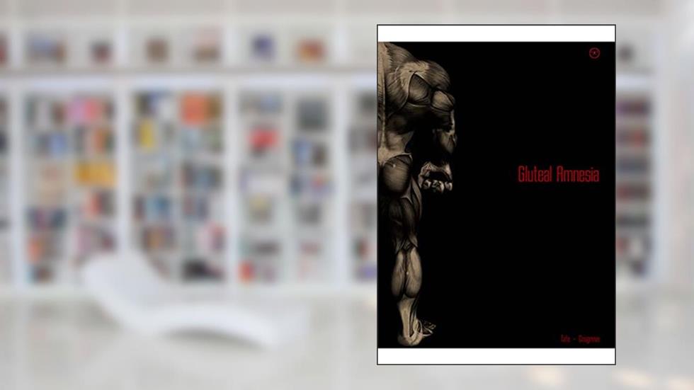 Gluteal Amnesia by Dave Tate and Alwyn Cosgrove, written by Dave Tate; Alwyn Cosgrove