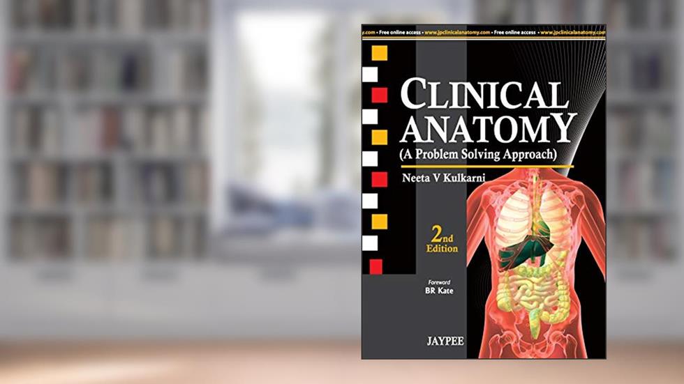 Clinical Anatomy (A Problem Solving Approach): A Problem Solving Approach with Dvd, written by Neeta V Kulkarni