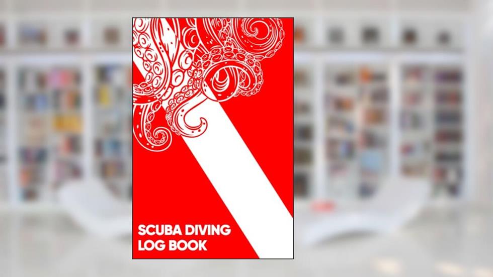 Scuba Diver Log Book: Record and Track Up to 100 Dives | Octopus Design | Divers Log, written by Rebecca Editions