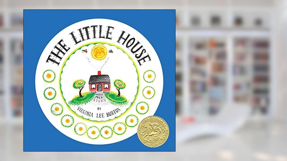 The Little House 75th Anniversary Edition: A Caldecott Award Winner, written by Virginia Lee Burton