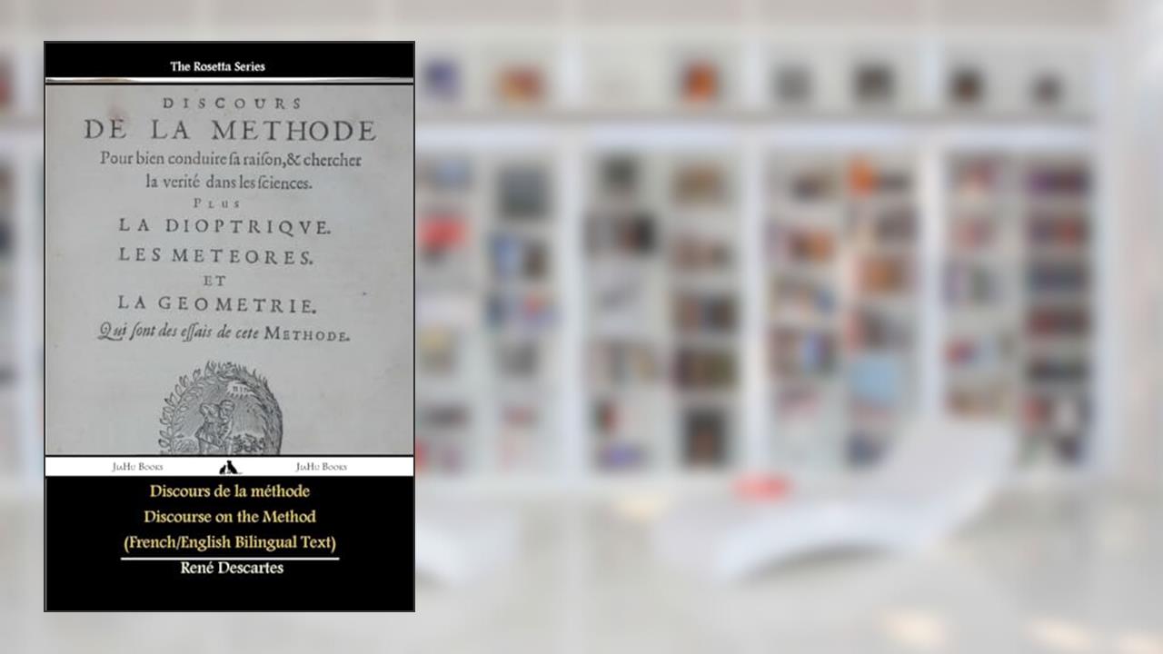 Discours de la méthode/Discourse on the Method (French/English Bilingual Text) (French Edition), written by René Descartes