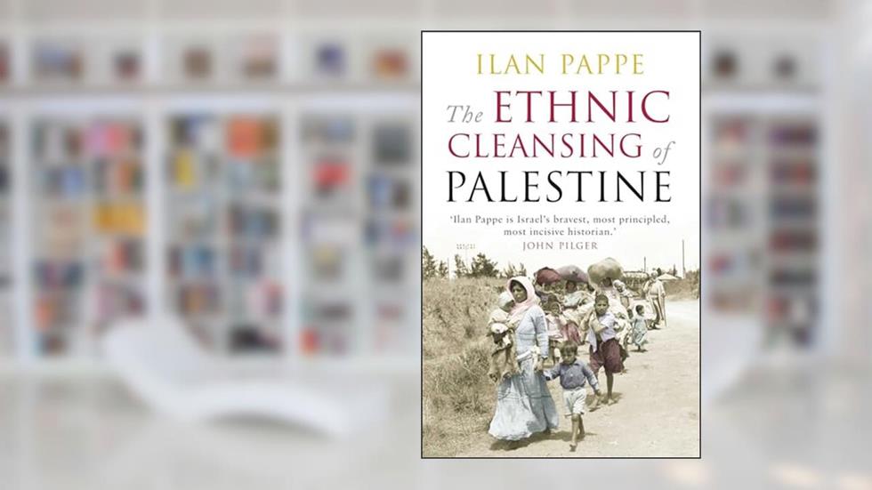 The Ethnic Cleansing of Palestine, written by Ilan Pappé
