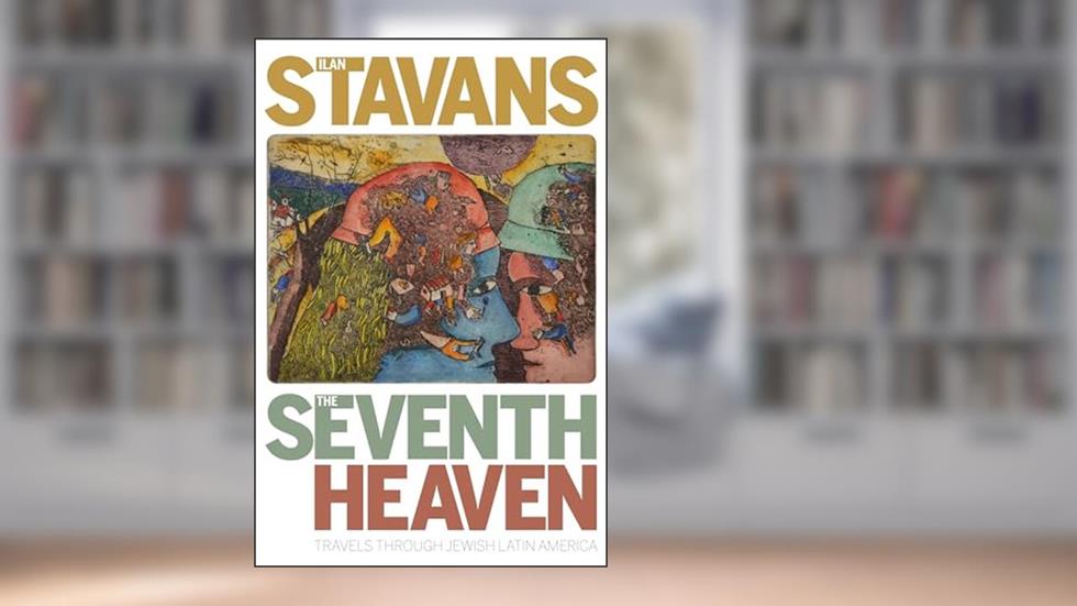 The Seventh Heaven: Travels through Jewish Latin America (Pitt Latin American Series), written by Ilan Stavans