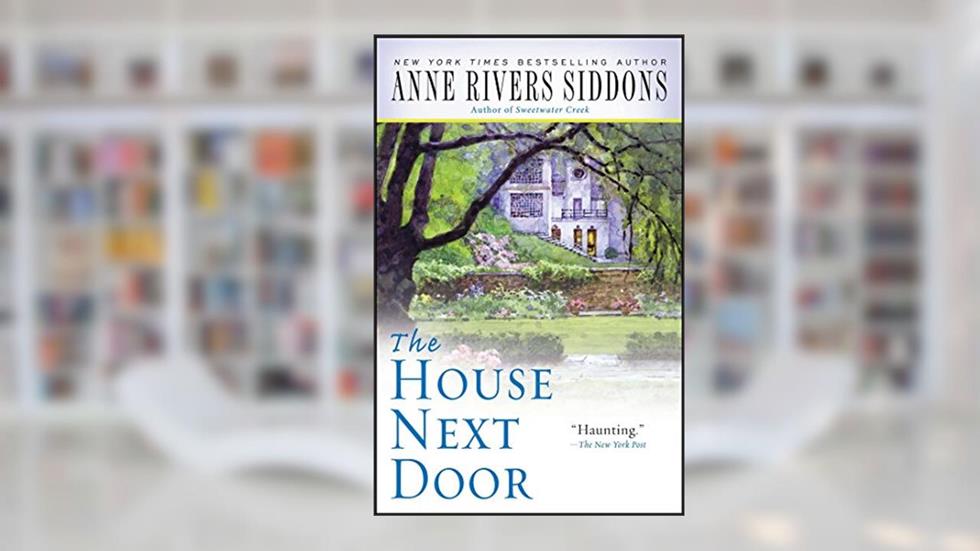 House Next Door, written by Anne Rivers Siddons