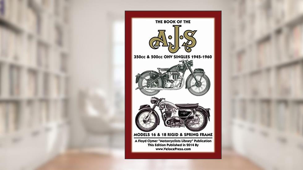 BOOK OF THE AJS 350cc & 500cc OHV SINGLES 1945-1960, written by W Haycraft