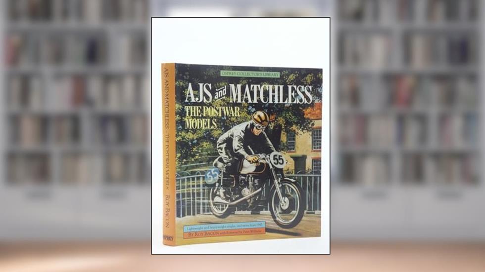 Ajs & Matchless Post War Models, written by Roy H. Bacon