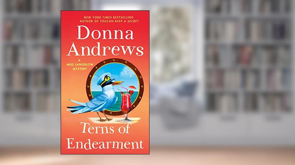 Terns of Endearment: A Meg Langslow Mystery (Meg Langslow Mysteries Book 25), written by Donna Andrews
