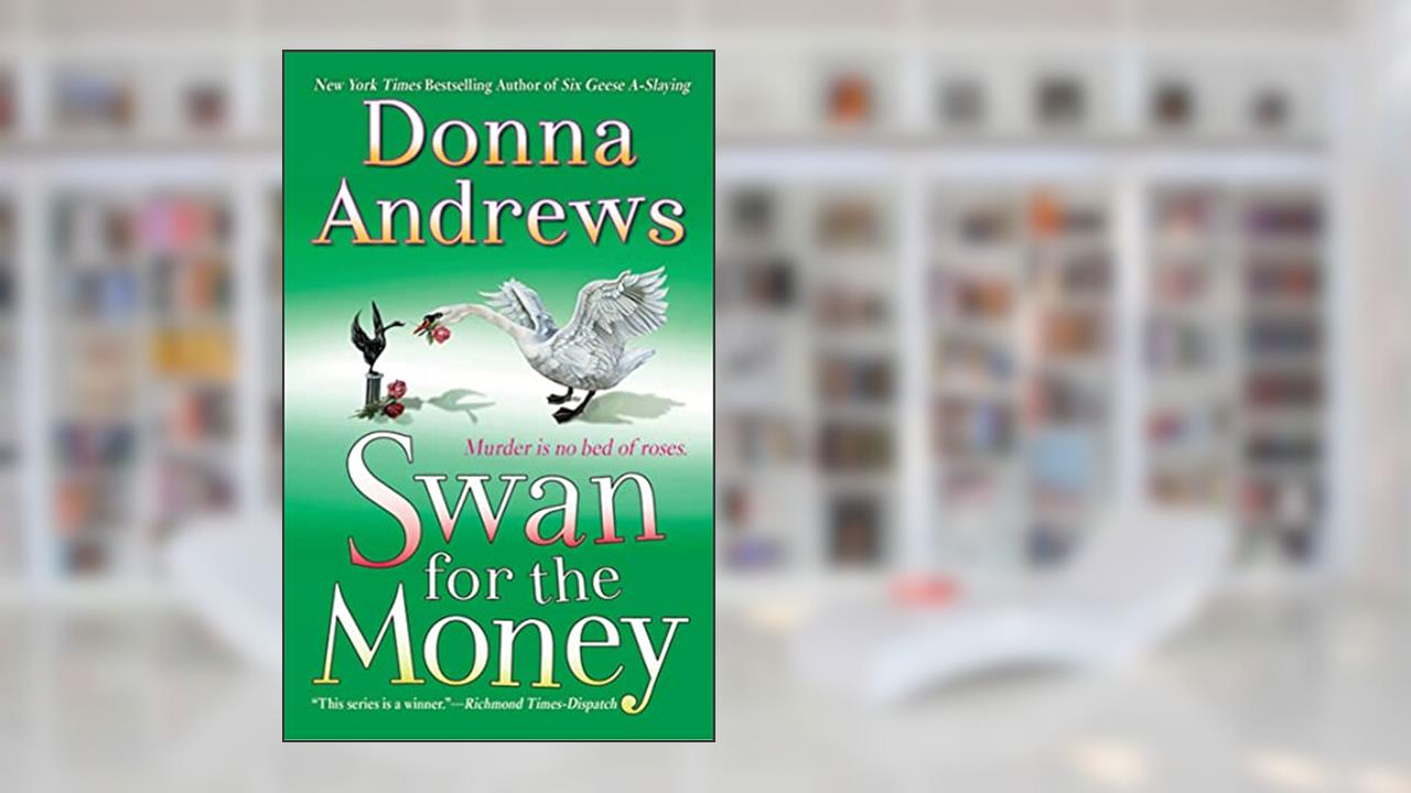 Swan for the Money (Meg Langslow Mysteries), written by Donna Andrews