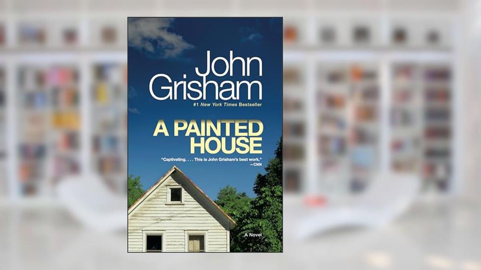 A Painted House: A Novel, written by John Grisham