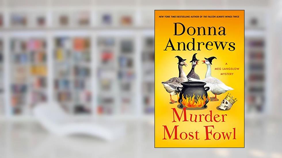 Murder Most Fowl: A Meg Langslow Mystery (Meg Langslow Mysteries Book 29), written by Donna Andrews