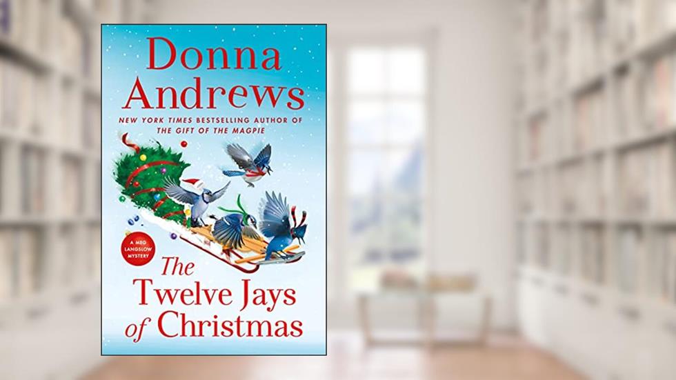 The Twelve Jays of Christmas: A Meg Langslow Mystery (Meg Langslow Mysteries, 30), written by Donna Andrews