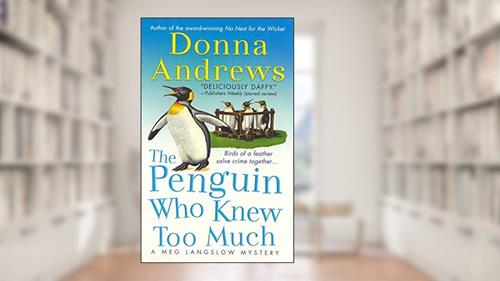 Cover from The Penguin Who Knew Too Much (Meg Langslow Mysteries), written by Donna Andrews