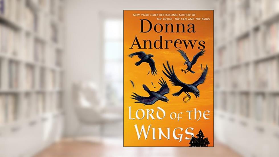 Lord of the Wings: A Meg Langslow Mystery (Meg Langslow Mysteries Book 19), written by Donna Andrews