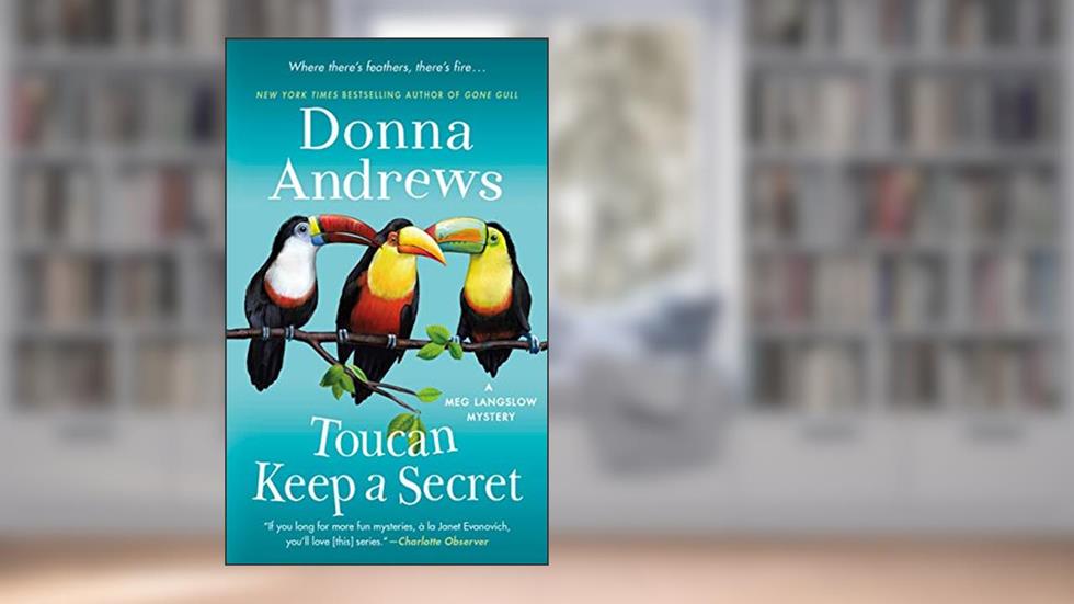 Toucan Keep a Secret: A Meg Langslow Mystery (Meg Langslow Mysteries Book 23), written by Donna Andrews