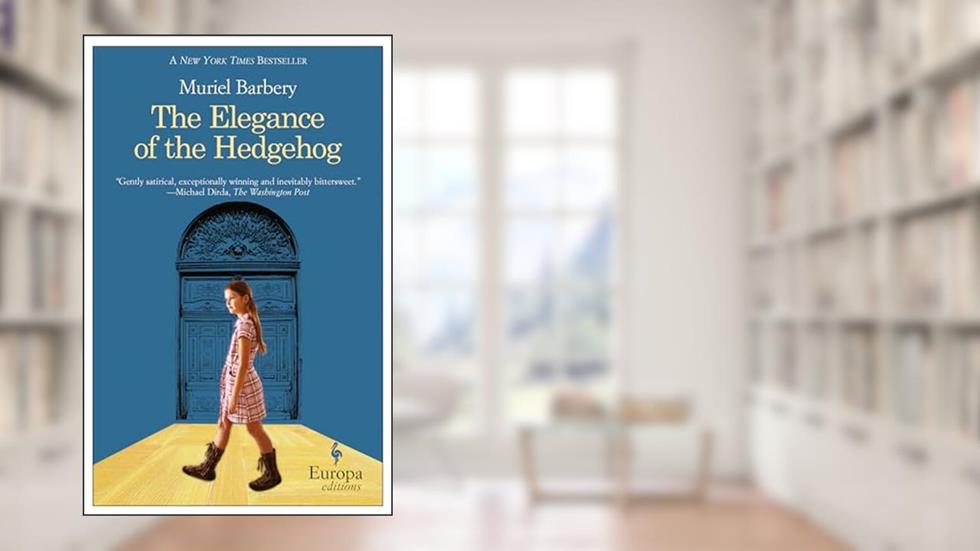 The Elegance of the Hedgehog, written by Muriel Barbery