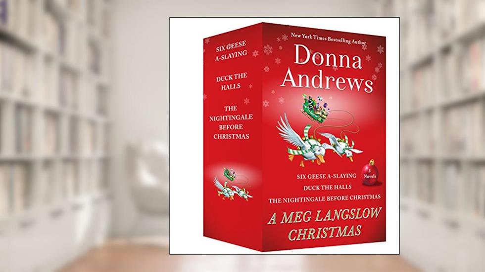 A Meg Langslow Christmas: Six Geese A-Slaying, Duck the Halls, and The Nightingale Before Christmas, (Meg Langslow Mysteries), written by Donna Andrews