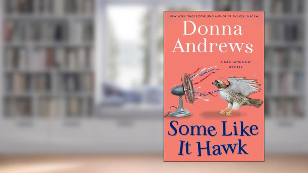 Some Like It Hawk (Meg Langslow Mysteries), written by Donna Andrews