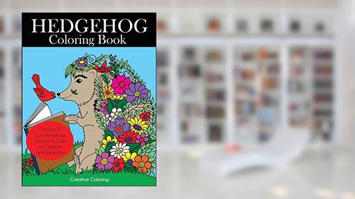 Cover from Hedgehog Coloring Book (Animal Coloring Books for Adults), written by Creative Coloring