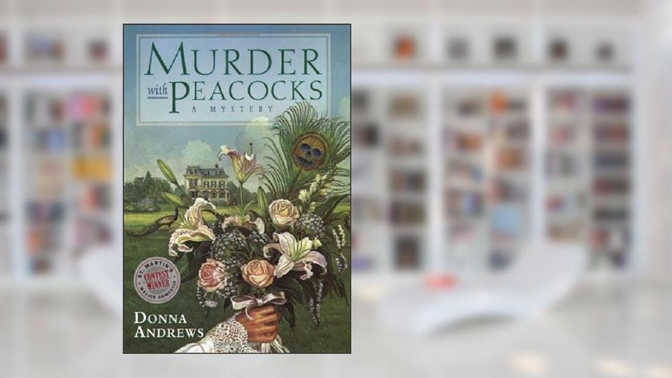 Murder with Peacocks (Meg Langslow Mysteries) by Donna Andrews (2000-01-15), written by Donna Andrews