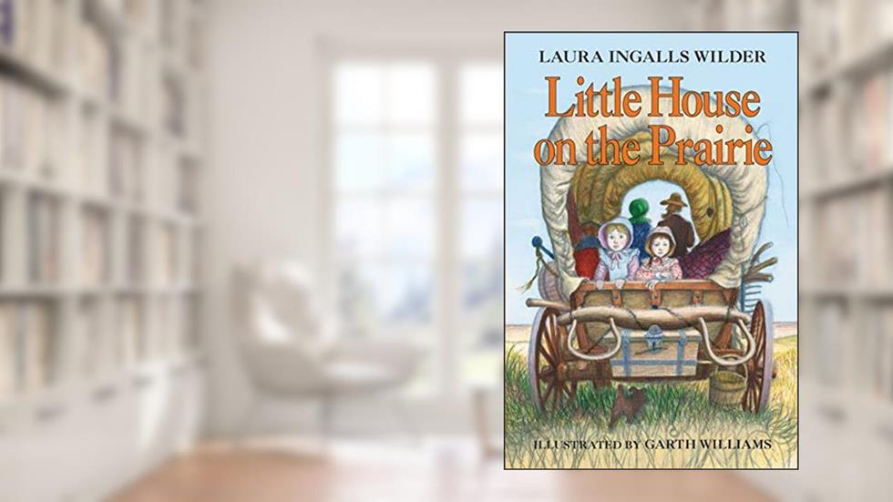 Little House on the Prairie (Little House, No 3), written by Laura Ingalls Wilder