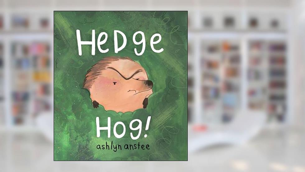Hedgehog, written by Ashlyn Anstee