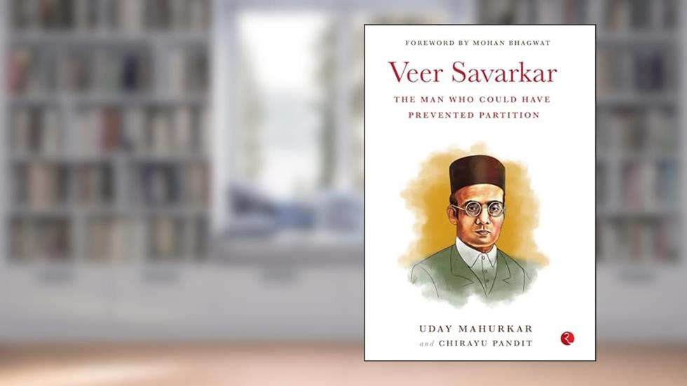 VEER SAVARKAR THE MAN WHO COULD HAVE PREVENTED PARTITION, written by UDAY MAHUKAR & CHIRAYU PANDIT; Indian Books
