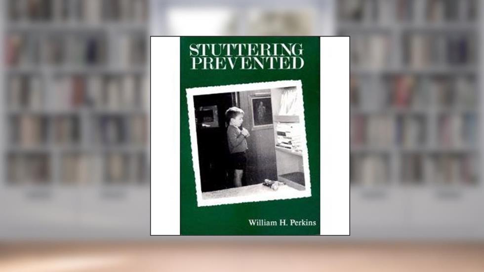 STUTTERING PREVENTED, written by PERKINS W H