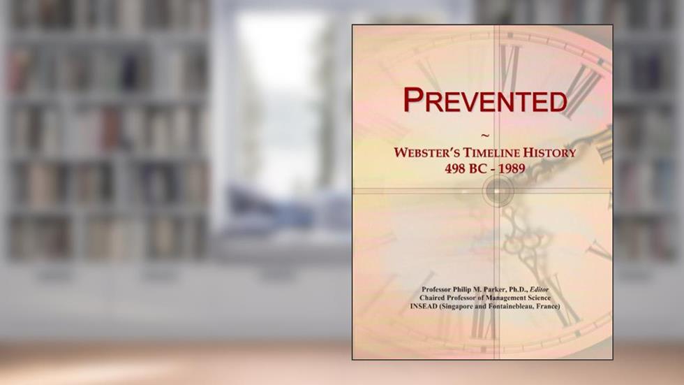 Prevented: Webster's Timeline History, 498 BC - 1989, written by Icon Group International