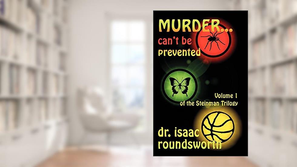 Murder...can't Be Prevented, written by Isaac Roundsworth