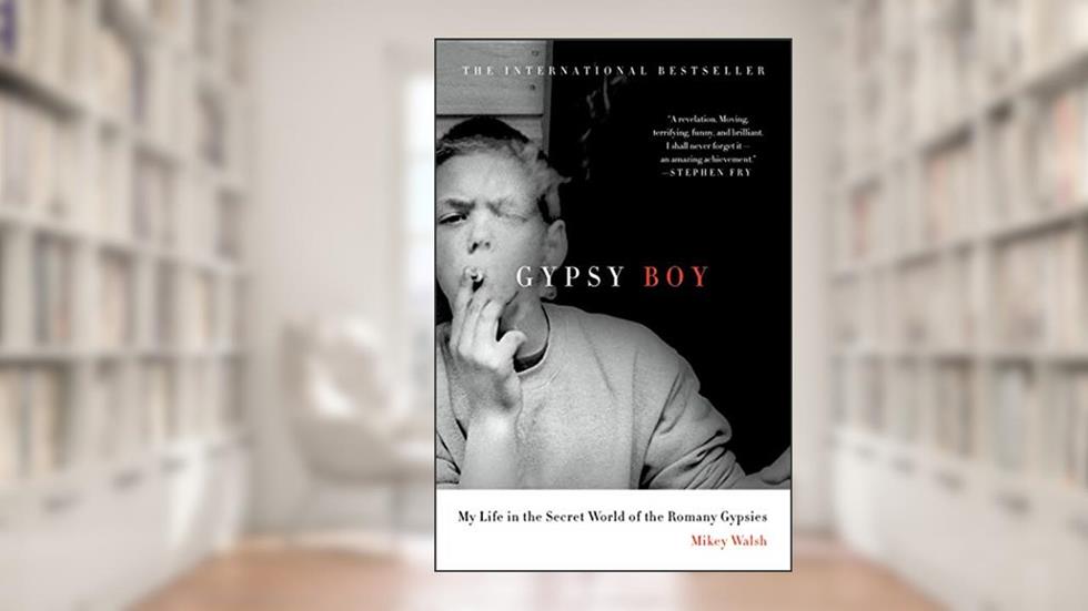 Gypsy Boy: My Life in the Secret World of the Romany Gypsies, written by Mikey Walsh