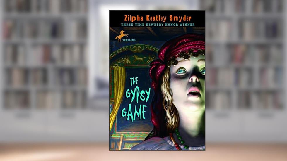 The Gypsy Game, written by Zilpha Keatley Snyder