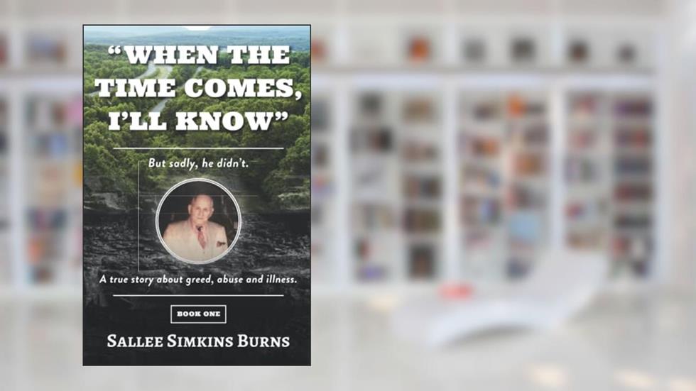 "When the Time Comes, I'll Know": Sadly, he didn't know for greed, abuse and illness prevented Verne from knowing, written by Sallee Simkins Burns