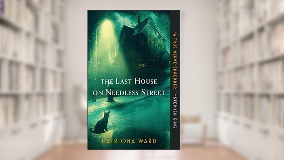The Last House on Needless Street, written by Catriona Ward