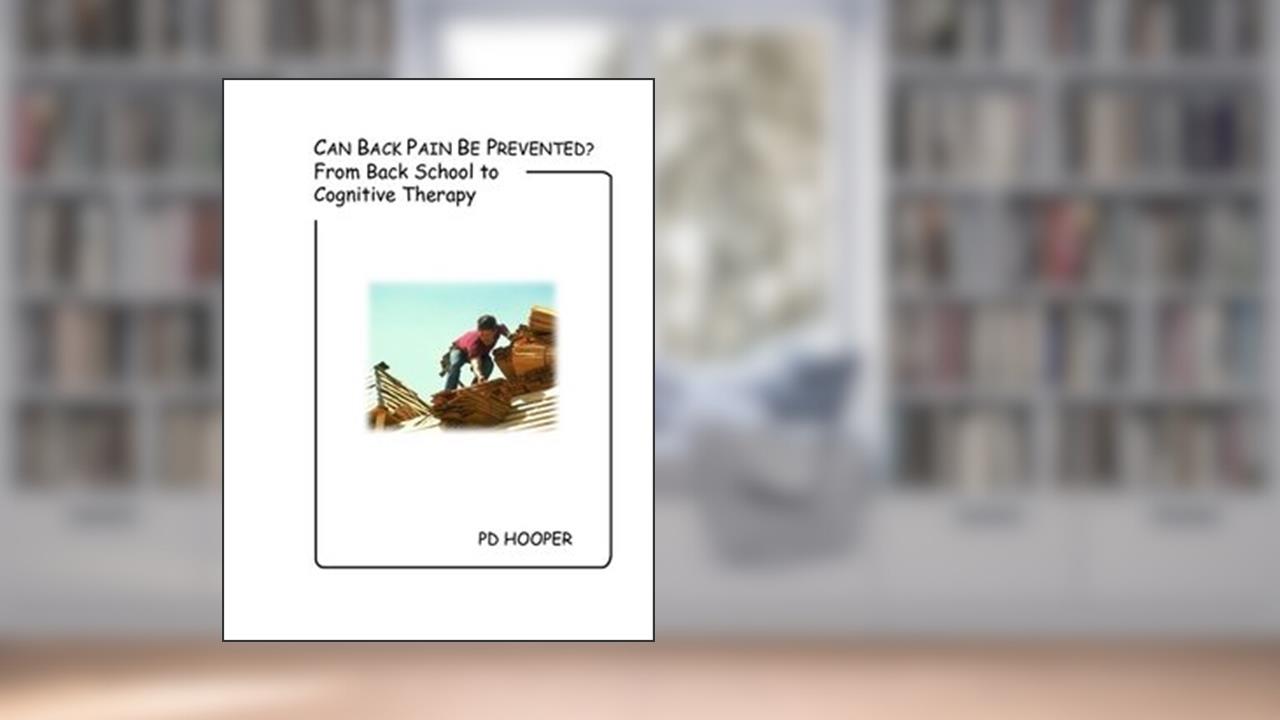 Can Back Pain Be Prevented, written by Paul Hooper
