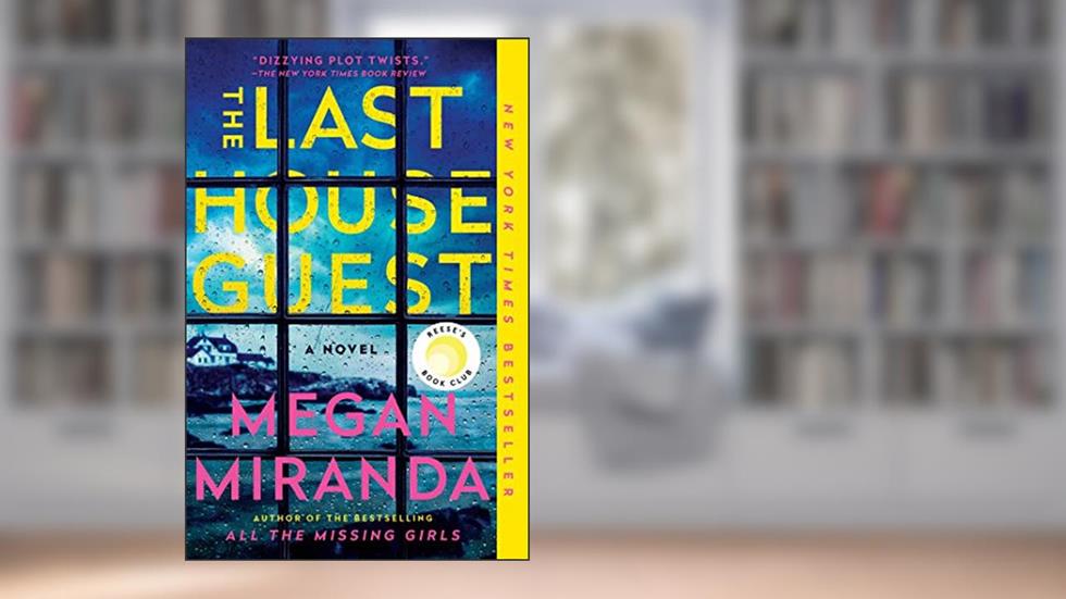 The Last House Guest: A Reese Witherspoon Book Club Pick, written by Megan Miranda