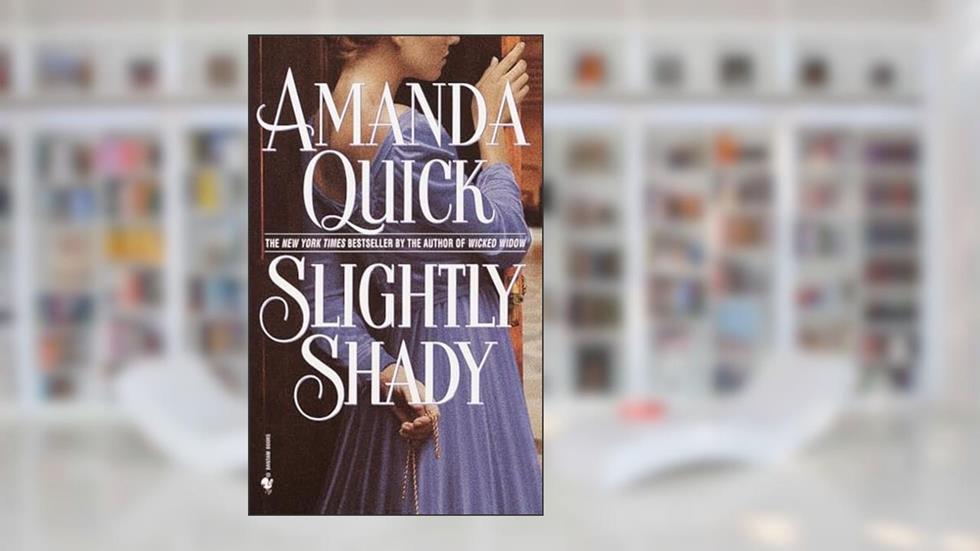 Slightly Shady (Lavinia Lake and Tobias March), written by Amanda Quick