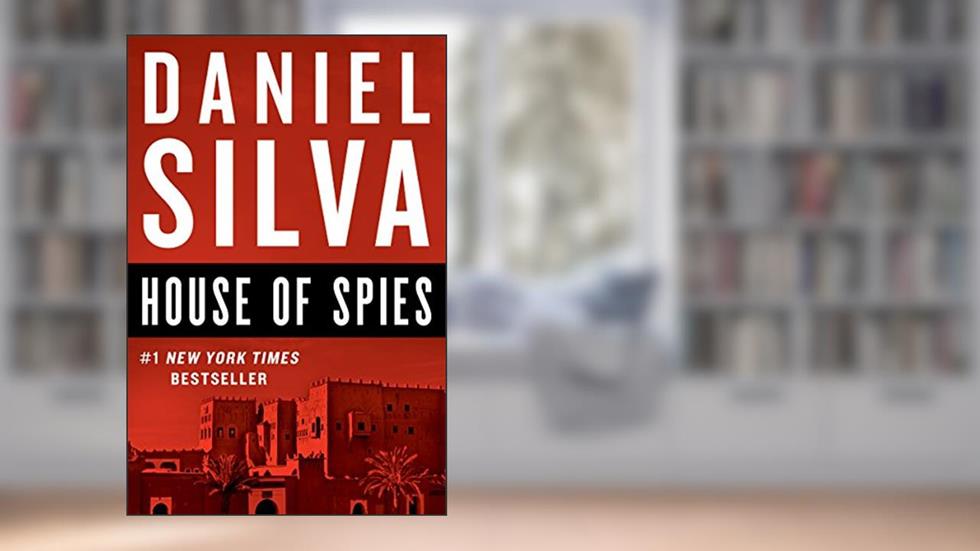 House of Spies: A Novel (Gabriel Allon Book 17), written by Daniel Silva