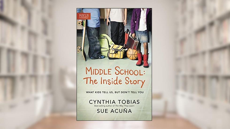 Middle School: The Inside Story: What Kids Tell Us, But Don't Tell You, written by Cynthia Ulrich Tobias; Sue Acuña