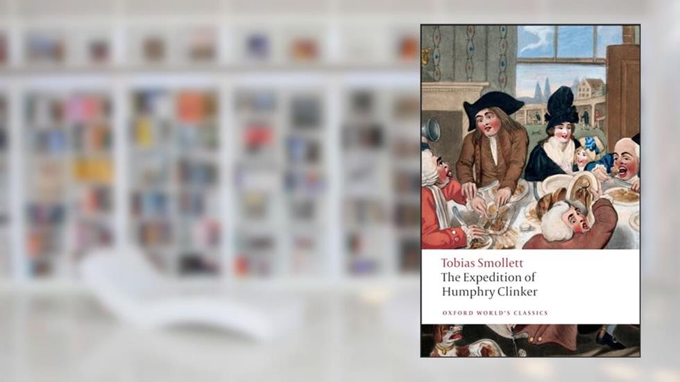 The Expedition of Humphry Clinker (Oxford World's Classics), written by Tobias Smollett