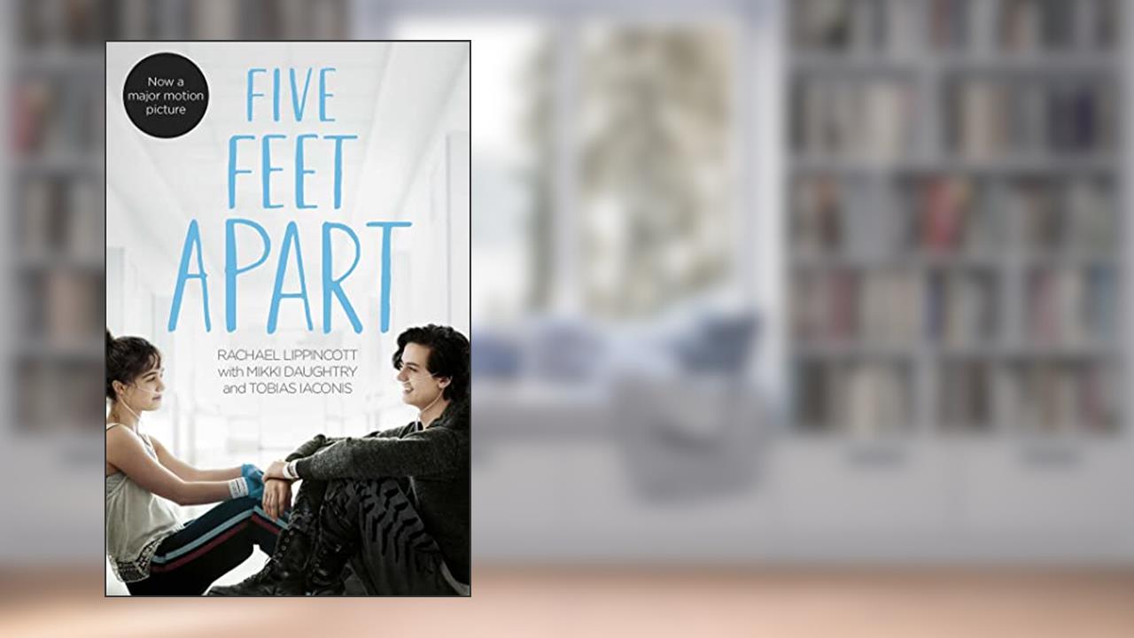 Five Feet Apart, written by Rachael Lippincott; Mikki Daughtry; Tobias Iaconis
