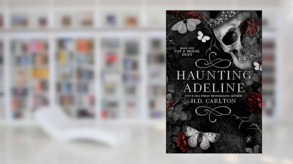 Haunting Adeline (Cat and Mouse Duet Book 1), written by H. D. Carlton