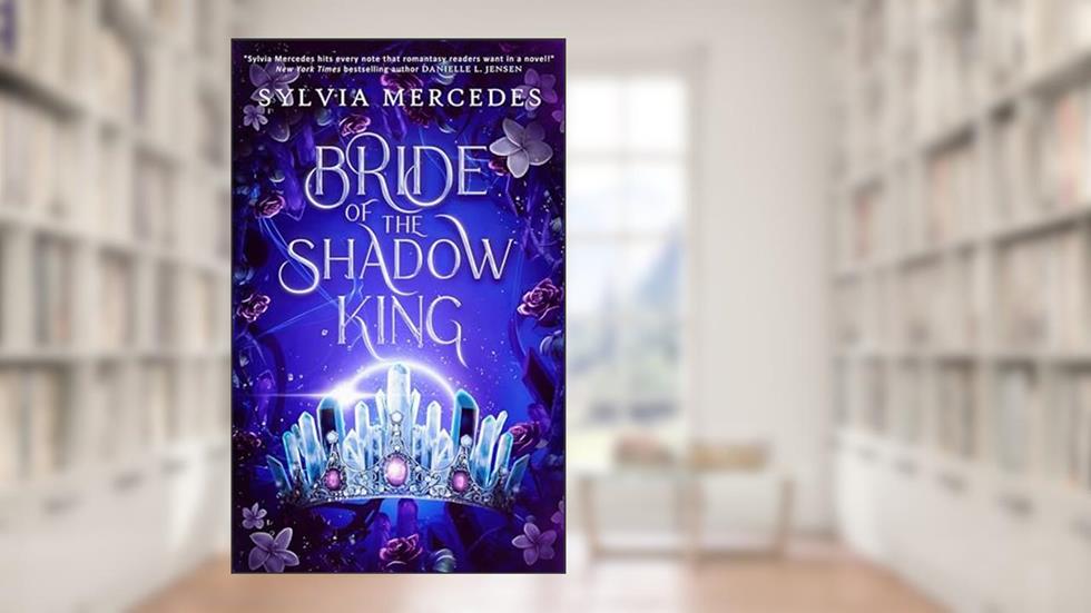 Bride of the Shadow King, written by Sylvia Mercedes